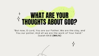 WHAT ARE YOUR THOUGHTS ON GOD