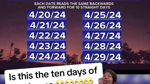 APRIL PALINDROME DATES~YOU CAN READ IT FORWARD AND BACKWARDS THEY ARE THE SAME~IS THAT THE 10 DAYS OF DARKNESS?