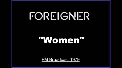 Foreigner - Women (Live in Atlanta, Georgia 1979) FM Broadcast