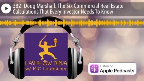 Doug Marshall Share The Six Commercial Real Estate Calculations That Every Investor Needs To Know