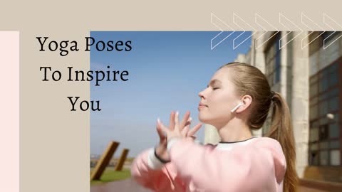 Yoga Poses To Inspire You