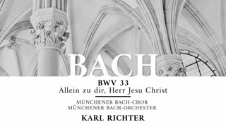 Cantata BWV 33, Allein zu dir, Herr Jesu Christ - Johann Sebastian Bach 'Karl Richter'
