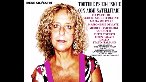 IRENE SILVESTRI - Torture Psico-Fisiche con armi satellitari (Testimonianza)