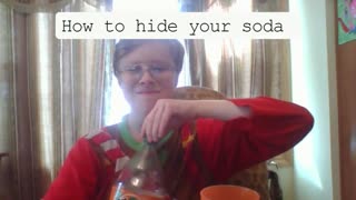 How to Hide Your Soda
