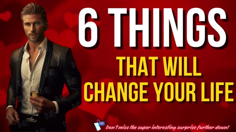 6 Things That Will Change Your Life