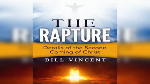 These Events Must Precede the Rapture by Bill Vincent