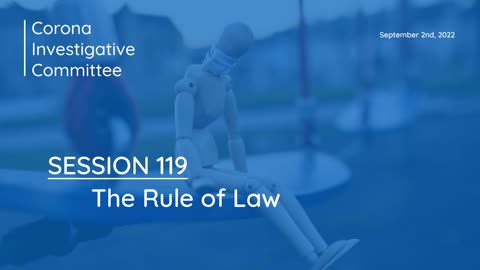 Corona Ausschuss Session 119: The Rule of Law (EN) | 02.09.2022