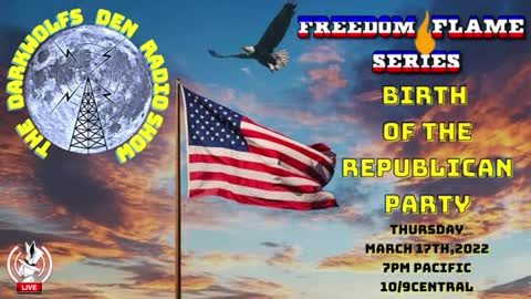 Birth Of The Republican Party DWD Radio Show Freedom Flame Series