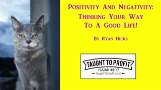 Positivity And Negativity： Thinking Your Way To A Good Life!