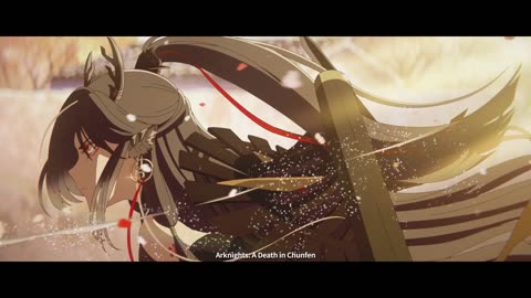 Arknights Animation PV - A Death in Chunfen (Quibai Ver.)