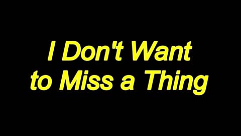 Aerosmith - I Don't Want to Miss a Thing (Karaoke Lyrics) NEW!!