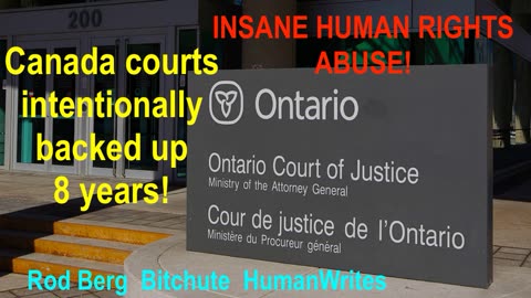 Rothschild Canada, Ontario courts backed up 8 years! More gaslighting, abuse, & touchless torture!