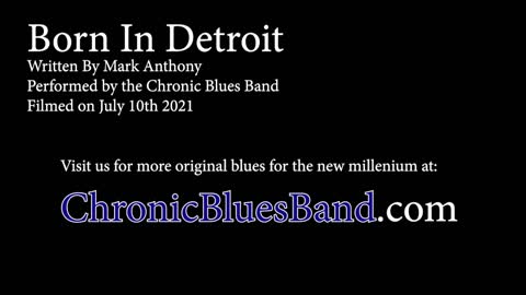 Born In Detroit by the Chronic Blues Band