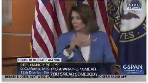 Nancy Pelosi about wrap-up smear