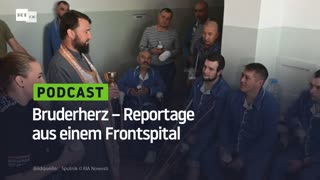 Bruderherz – Reportage aus einem Frontspital