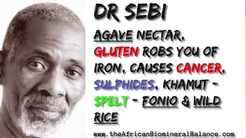 DR SEBI - AGAVE, GRAINS, CANCER, GLUTEN ETC.