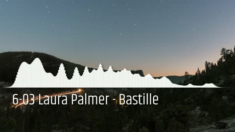 6-03 Laura Palmer - Bastille