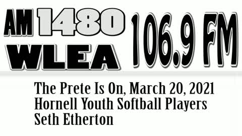 The Prete Is On, March 20, 2021, Hornell Youth Softball Players, Seth Etherton