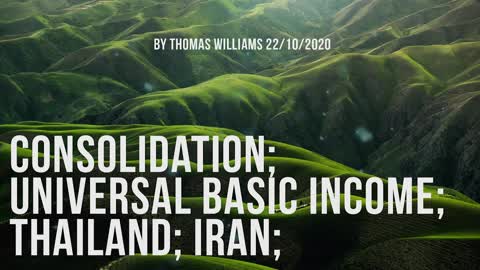 Consolidation; Universal Basic Income; Thailand; Iran;