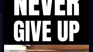 President Trump: NEVER GIVE UP!