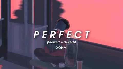 Ed Sheeran - Perfect (Slowed+Reverb)