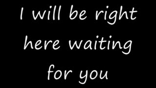 I Will Be Right Here Waiting For You