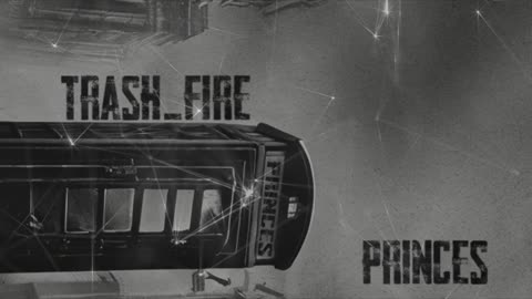 Trash_Fire - Princes (Title Track)