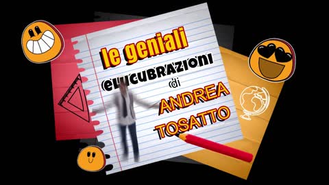 Le geniali elucubrazioni di Andrea Tosatto - PUNTATA n.4 10/06/22