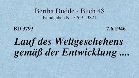 BD 3793 - LAUF DES WELTGESCHEHENS GEMÄSS DER ENTWICKLUNG ....