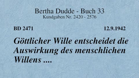 BD 2471 - GÖTTLICHER WILLE ENTSCHEIDET DIE AUSWIRKUNG DES MENSCHLICHEN WILLENS ....