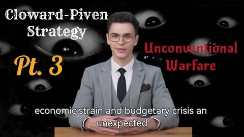 The Cloward-Piven Strategy and Unconventional Warfare Pt. 3