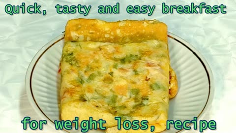 Quick, tasty and easy breakfast for weight loss, recipe