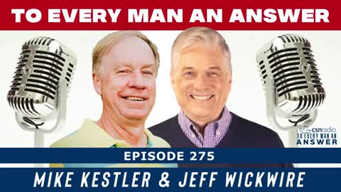 Episode 275 - Jeff Wickwire and Mike Kestler on To Every Man An Answer