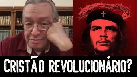 Porque Cristão não pode ser revolucionário - Olavo de Carvalho