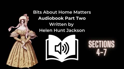 Audiobook | Bits About Home Matters (1873) | Part Two