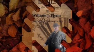 America's Sherlock Holmes, The Life and Times of William J. Flynn