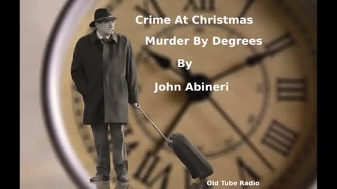 Crime At Christmas Part 6 Murder By Degrees by John Abineri