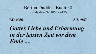 BD 4080 - GOTTES LIEBE UND ERBARMUNG IN DER LETZTEN ZEIT VOR DEM ENDE ....