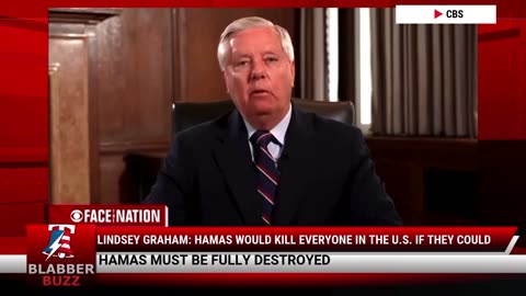 Lindsey Graham: Hamas Would Kill Everyone In The U.S. If They Could