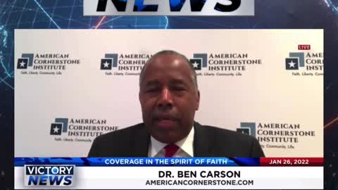 VICTORY News 1/26/22 - 4 p.m. CT: They are not Looking at Real Facts! (Dr. Ben Carson)