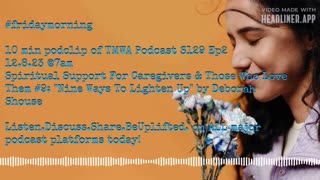 10 min podclip TMWA Podcast 'Nine Ways To Lighten Up' by Deborah Shouse