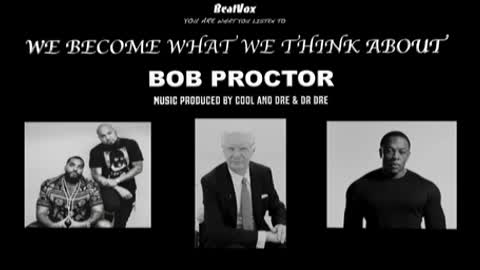 We become what we think about -Bob Proctor