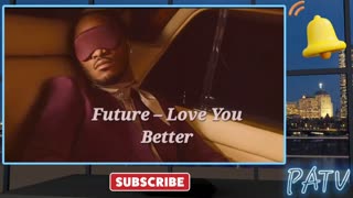 👍#Music 🛀 #Future – Love You Better🎙#StayIndependent 🎼