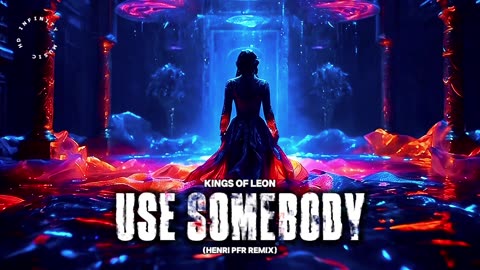 Kings Of Leon - Use Somebody (Henri PFR Remix)