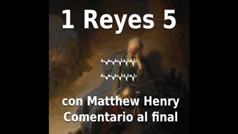📖🕯 Santa Biblia - 1 Reyes 5 con Matthew Henry Comentario al final.