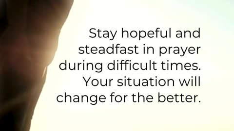 "Rejoice in hope, be patient in tribulation, be constant in prayer." - Romans 12:12