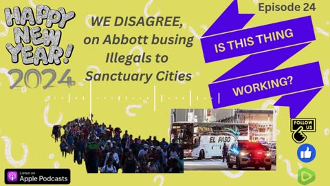 Ep. 24 WE DISAGREE, on Abbott busing Illegals to Sanctuary Cities