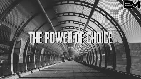 THE POWER OF CHOICE