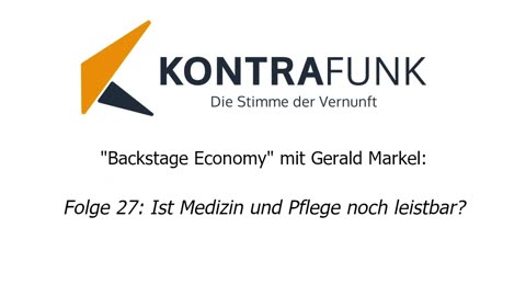 Backstage Economy mit Gerald Markel - Fogle 27: Ist Medizin und Pflege noch leistbar?