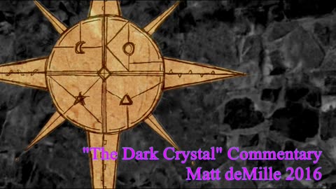 Matt deMille Movie Commentary #38: The Dark Crystal (exoteric version)